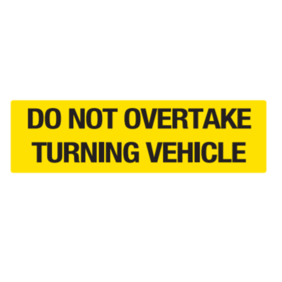 300MM X 100MM LEFT - DO NOT OVERTAKE TURNING VEHICLE - CLASS 1 MATERIA ...