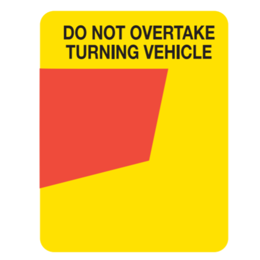 300MM X 400MM - DO NOT OVERTAKE TURNING VEHICLE - LEFT OR RIGHT - CLASS ...